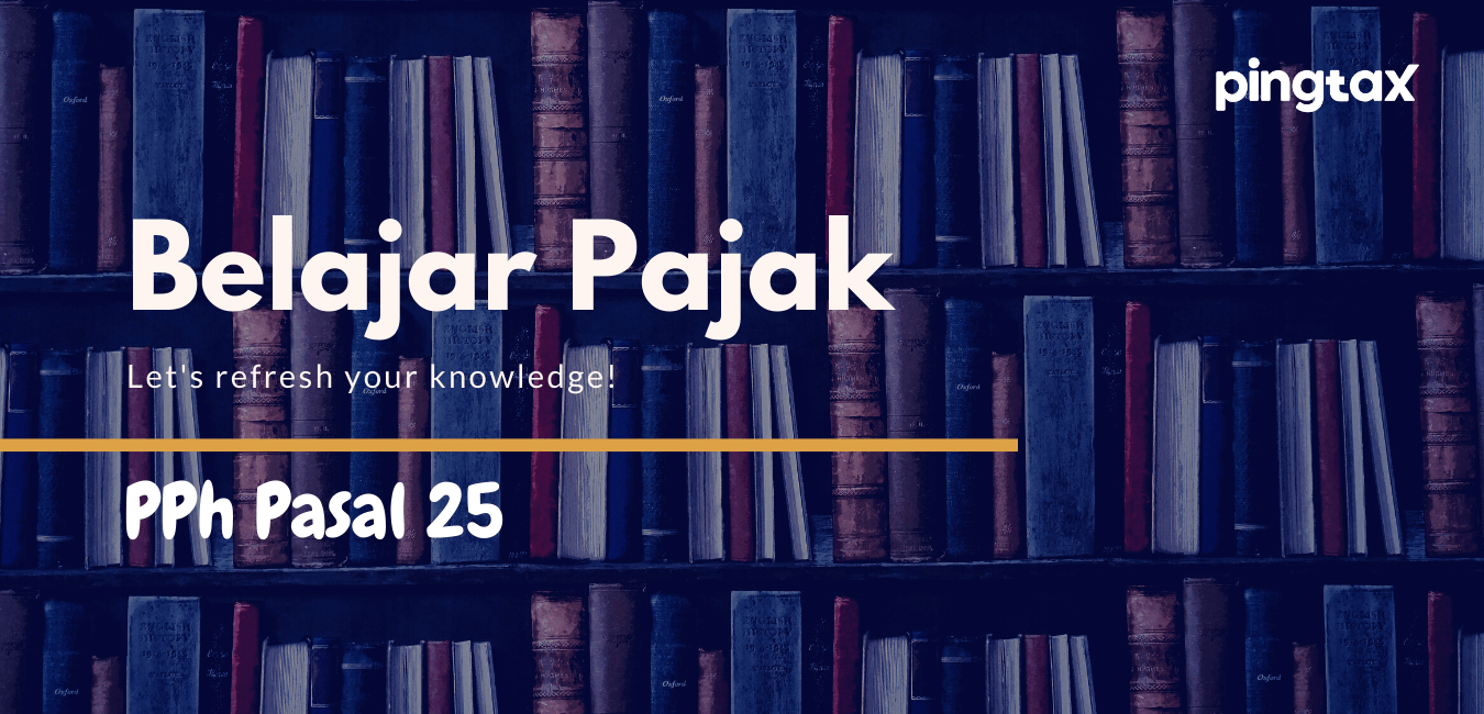 belajar pajak pph pasal 25 tahun 2022